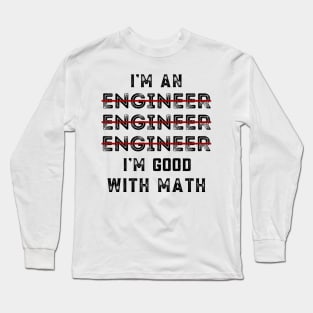 I Am An Engineer, Funny Spelling Wrong, Grammar Engineer Gift Long Sleeve T-Shirt